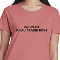WOMEN'S LISTEN TO KA‘AU CRATER BOYS tee