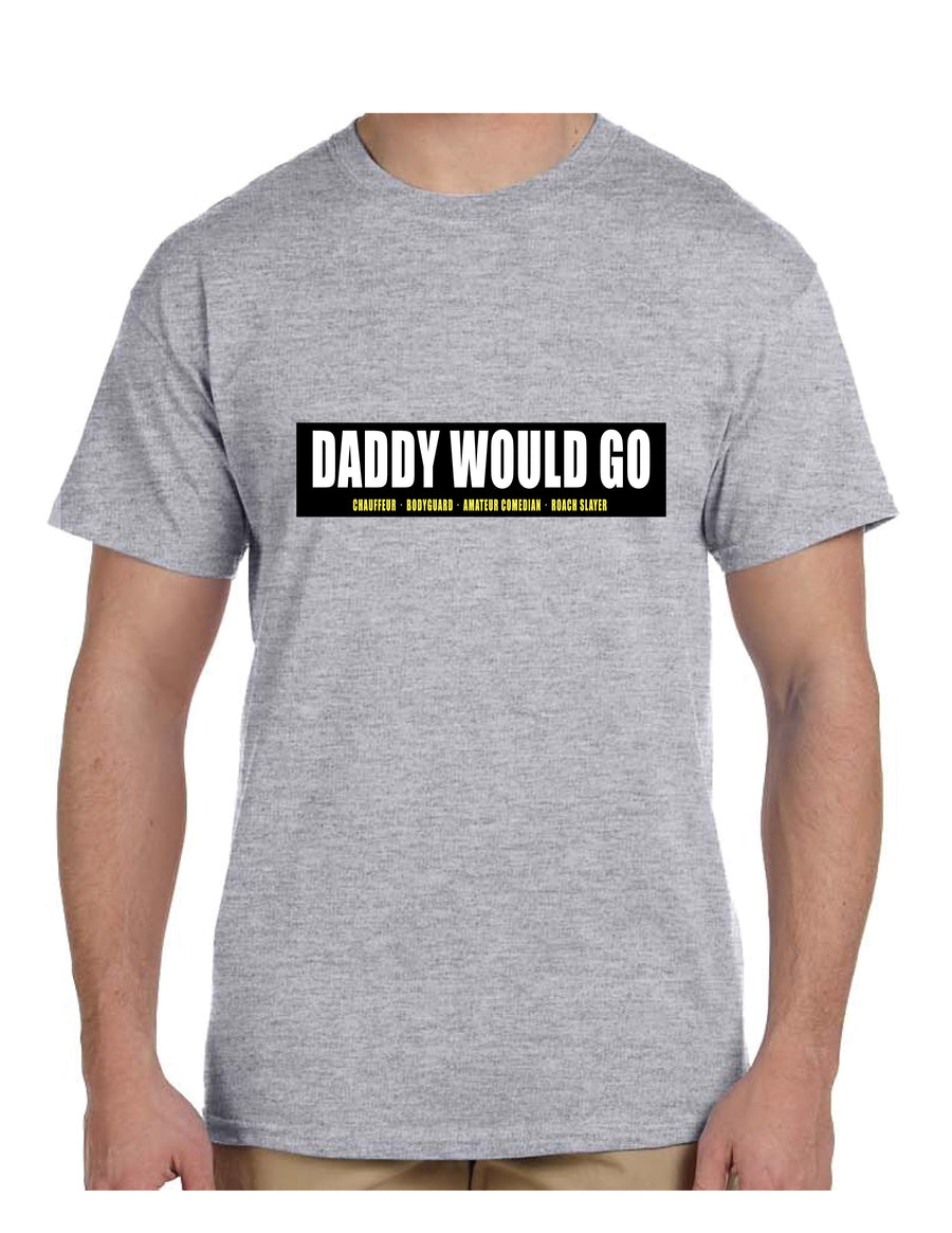 MEN'S DADDY WOULD GO tee